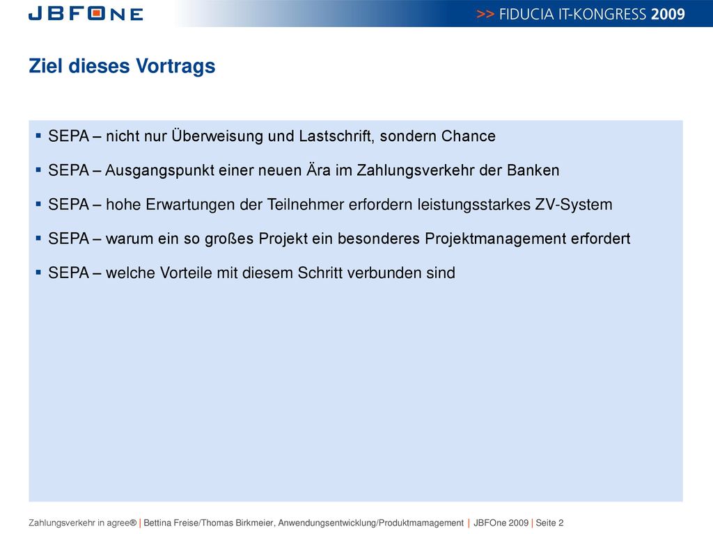 Ziel dieses Vortrags SEPA – nicht nur Überweisung und Lastschrift, sondern Chance.