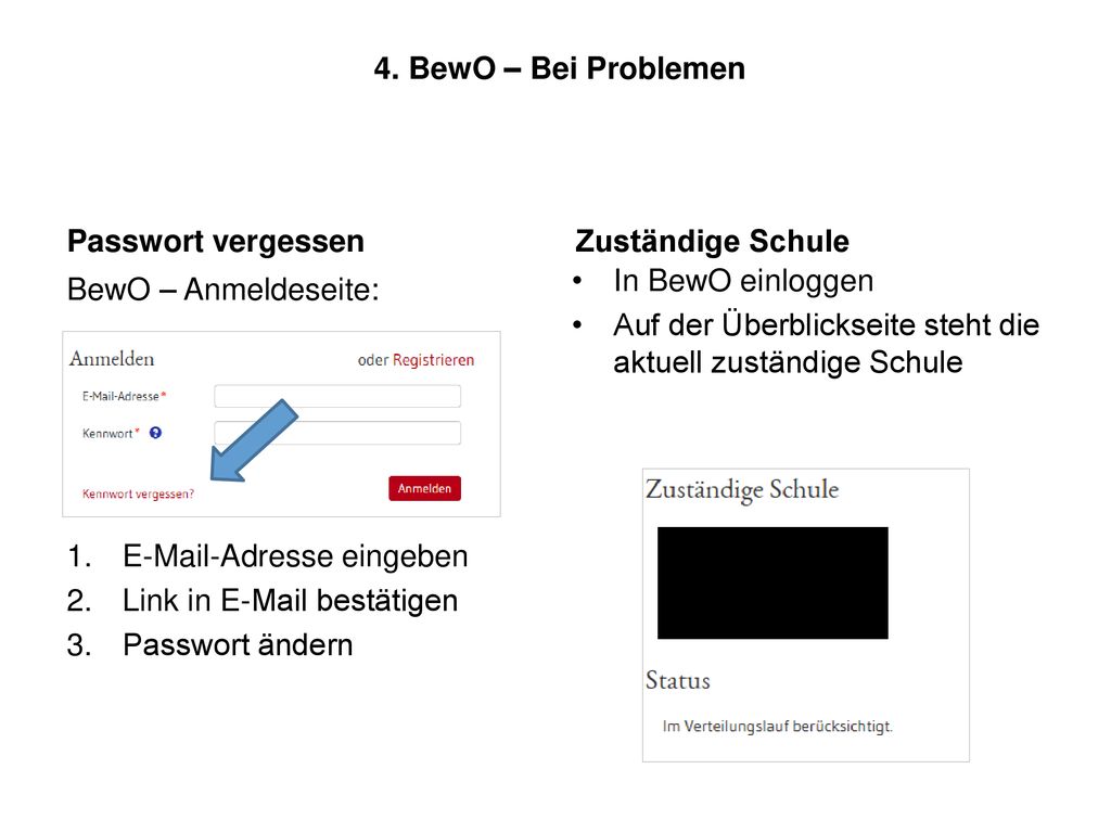 4. BewO – Bei Problemen Passwort vergessen. Zuständige Schule. In BewO einloggen. Auf der Überblickseite steht die aktuell zuständige Schule.