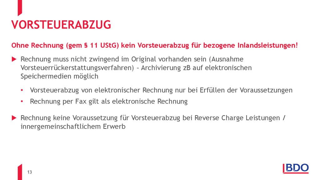 Vorsteuerabzug. Ohne Rechnung (gem § 11 UStG) kein Vorsteuerabzug für bezogene Inlandsleistungen!
