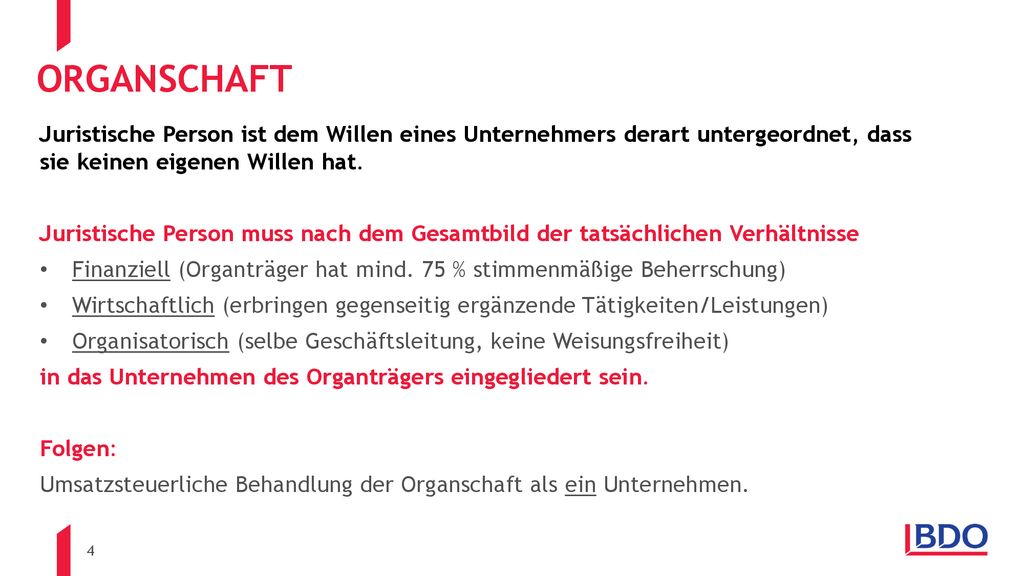 Organschaft. Juristische Person ist dem Willen eines Unternehmers derart untergeordnet, dass sie keinen eigenen Willen hat.