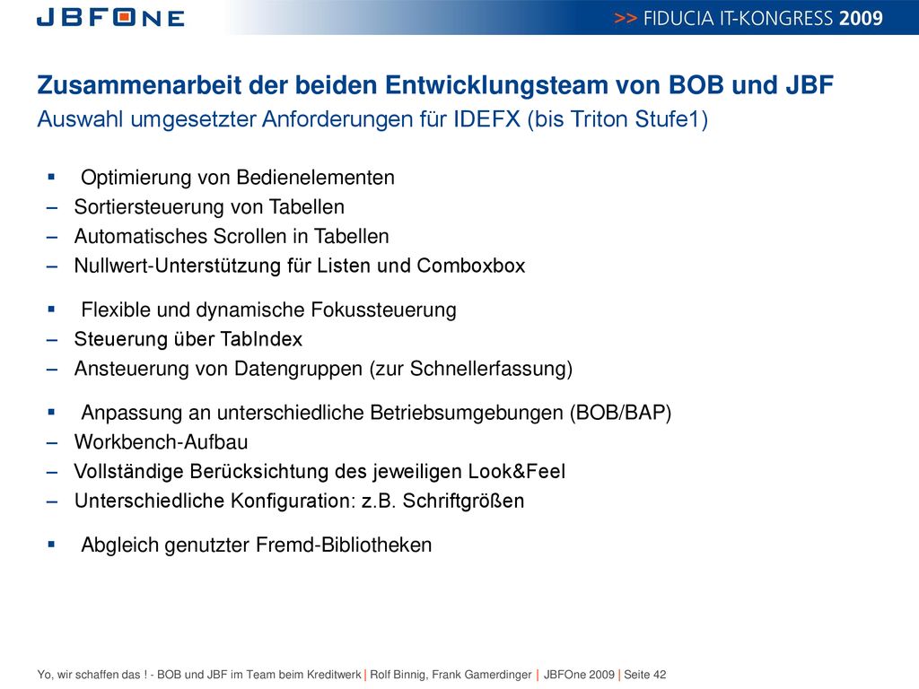 Zusammenarbeit der beiden Entwicklungsteam von BOB und JBF Auswahl umgesetzter Anforderungen für IDEFX (bis Triton Stufe1)