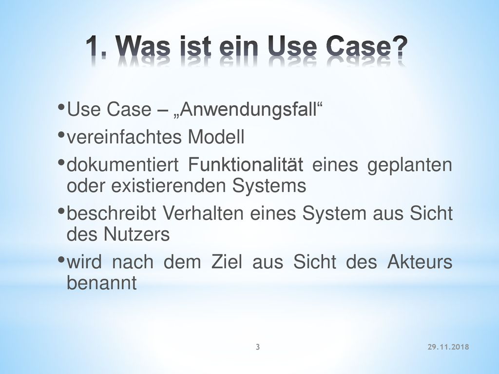 1. Was ist ein Use Case Use Case – „Anwendungsfall
