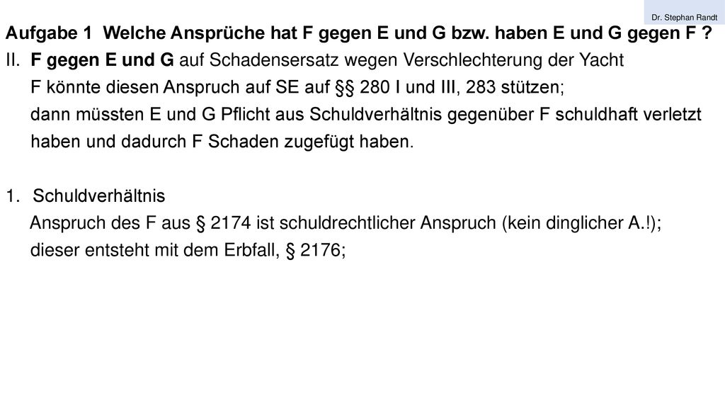 F könnte diesen Anspruch auf SE auf §§ 280 I und III, 283 stützen;