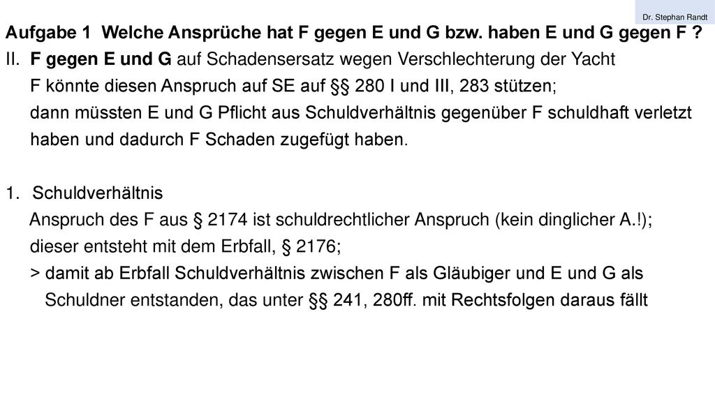 F könnte diesen Anspruch auf SE auf §§ 280 I und III, 283 stützen;