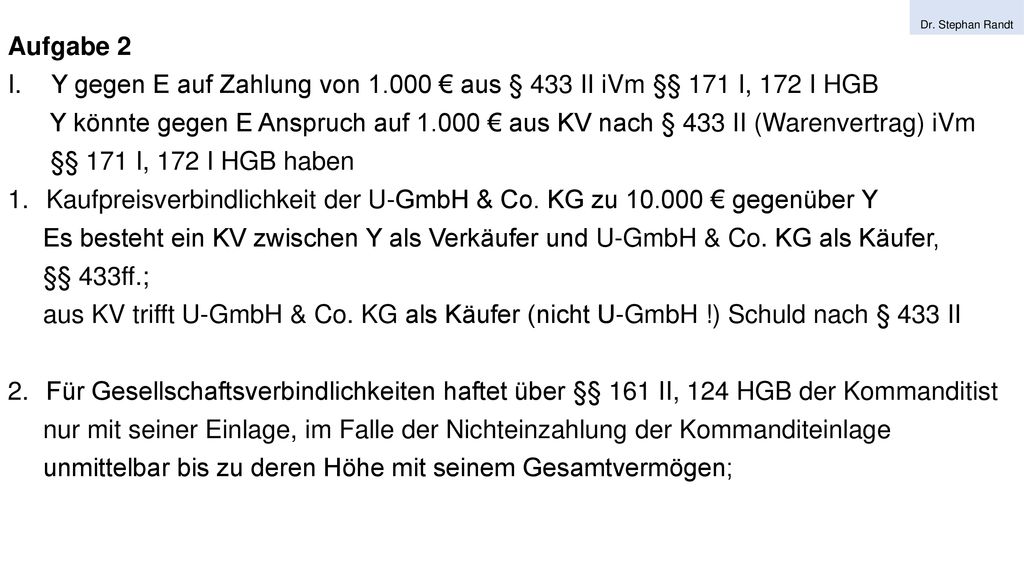 Y gegen E auf Zahlung von € aus § 433 II iVm §§ 171 I, 172 I HGB