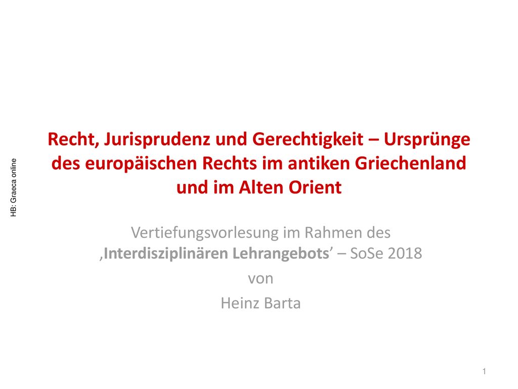 Recht, Jurisprudenz und Gerechtigkeit – Ursprünge des europäischen Rechts im antiken Griechenland und im Alten Orient