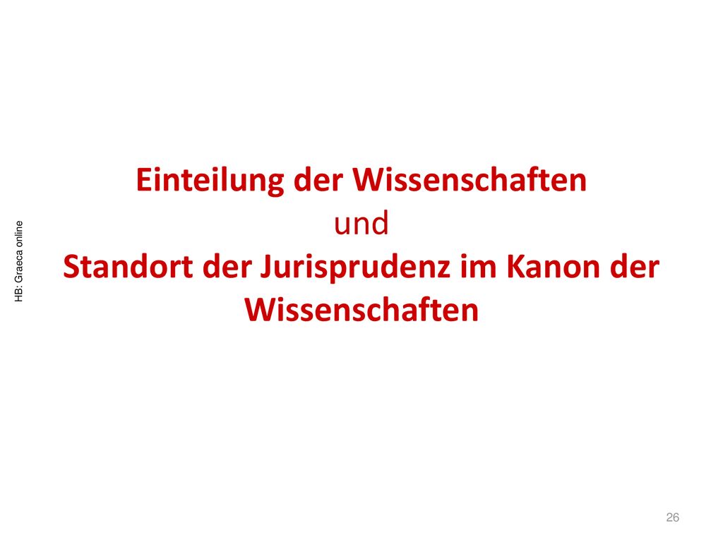Einteilung der Wissenschaften und Standort der Jurisprudenz im Kanon der Wissenschaften