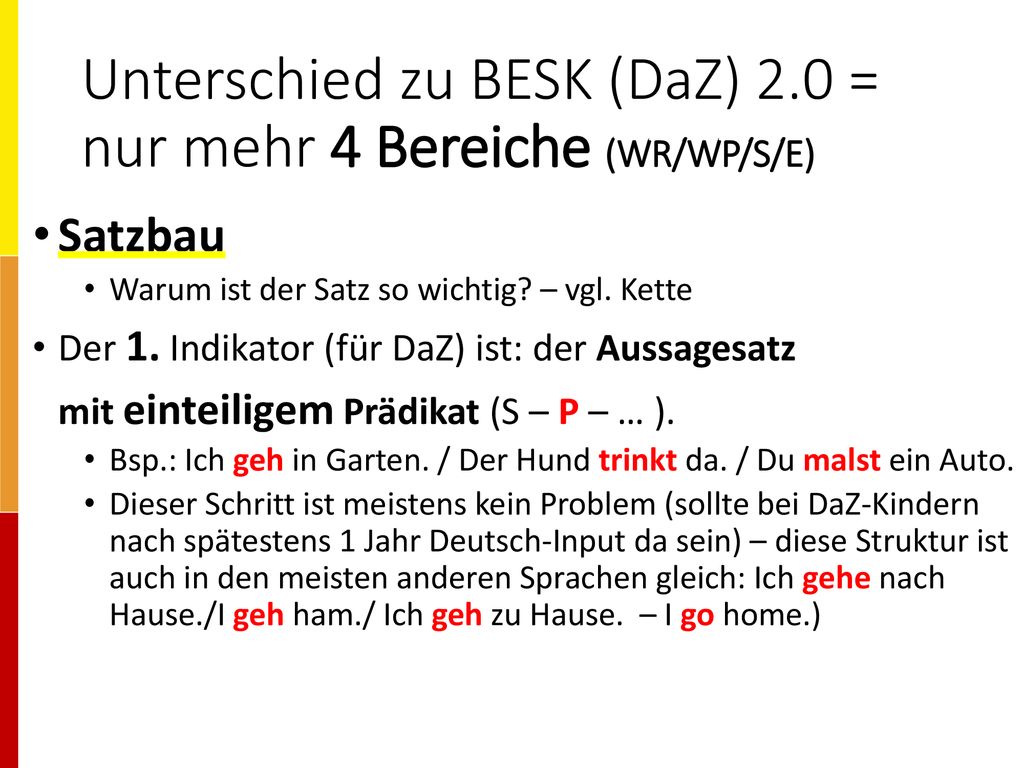 Unterschied zu BESK (DaZ) 2.0 = nur mehr 4 Bereiche (WR/WP/S/E)