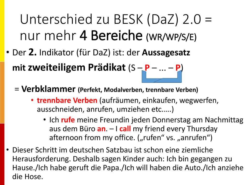 Unterschied zu BESK (DaZ) 2.0 = nur mehr 4 Bereiche (WR/WP/S/E)