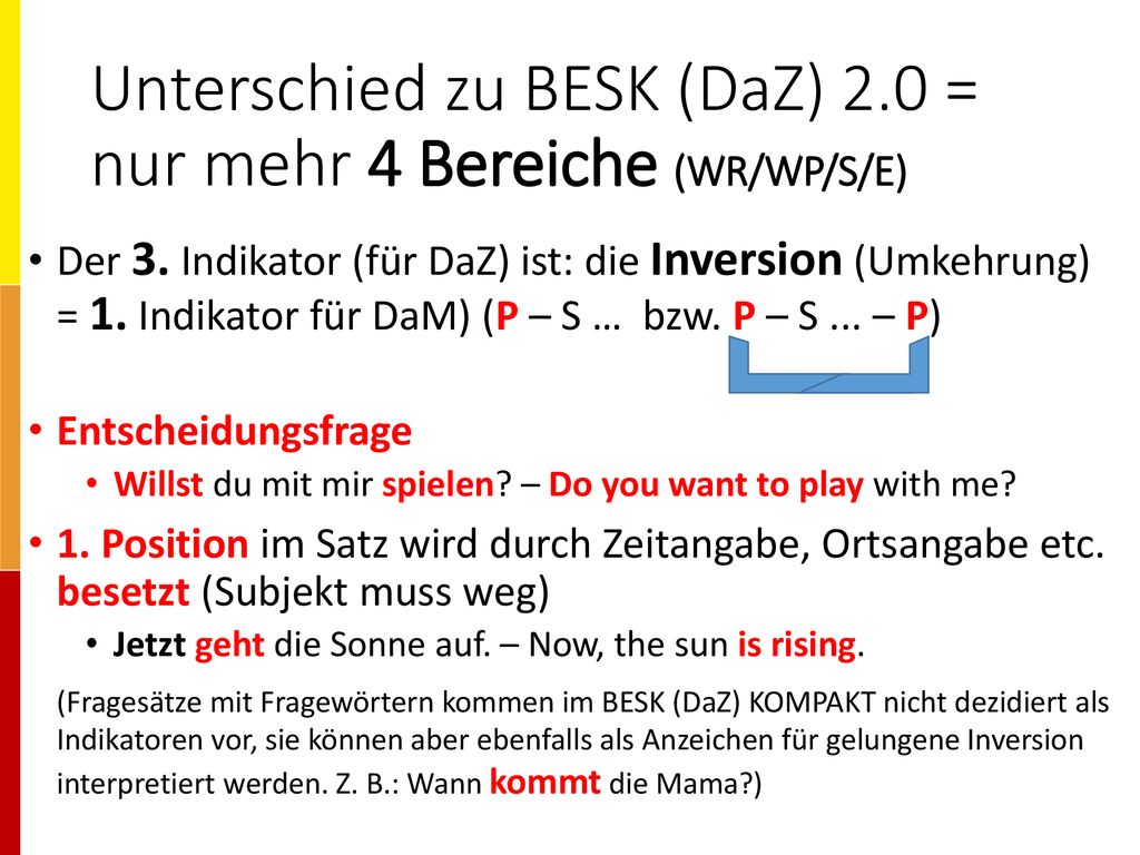 Unterschied zu BESK (DaZ) 2.0 = nur mehr 4 Bereiche (WR/WP/S/E)