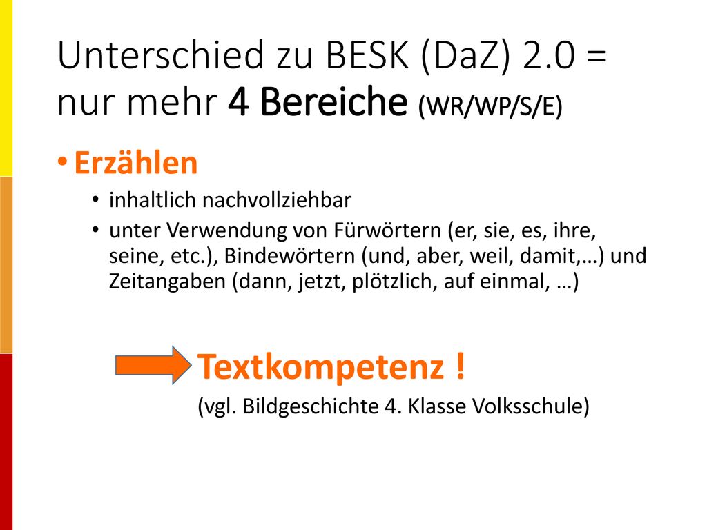 Unterschied zu BESK (DaZ) 2.0 = nur mehr 4 Bereiche (WR/WP/S/E)