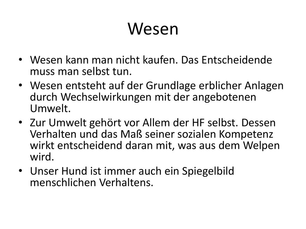 Wesen Wesen kann man nicht kaufen. Das Entscheidende muss man selbst tun.