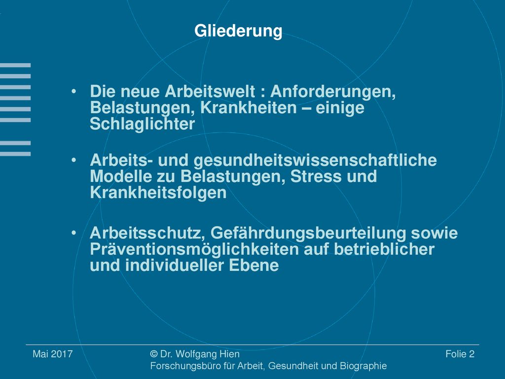 Gliederung Die neue Arbeitswelt : Anforderungen, Belastungen, Krankheiten – einige Schlaglichter.