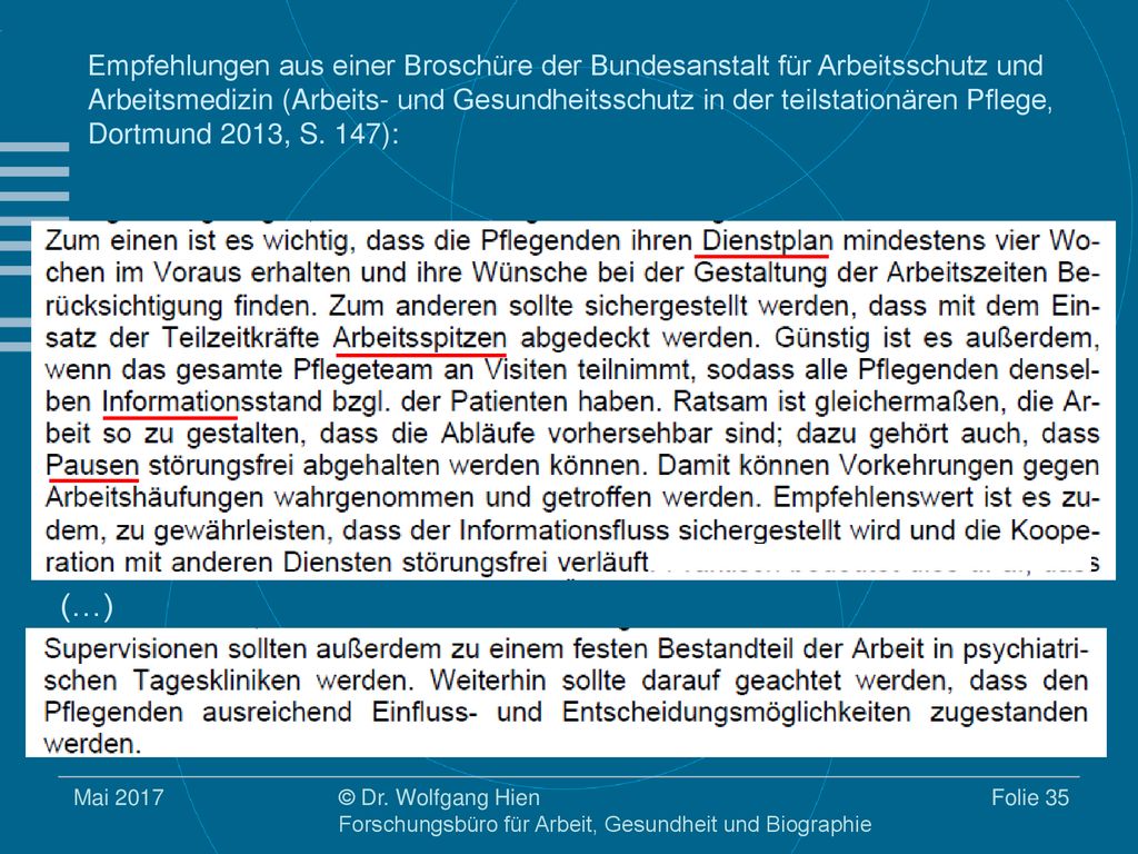 Empfehlungen aus einer Broschüre der Bundesanstalt für Arbeitsschutz und Arbeitsmedizin (Arbeits- und Gesundheitsschutz in der teilstationären Pflege, Dortmund 2013, S. 147):