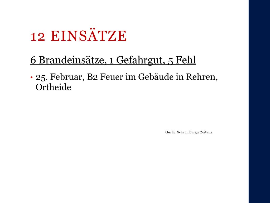 12 EINSÄTZE 6 Brandeinsätze, 1 Gefahrgut, 5 Fehl