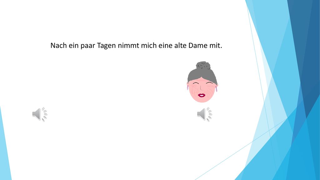 Nach ein paar Tagen nimmt mich eine alte Dame mit.