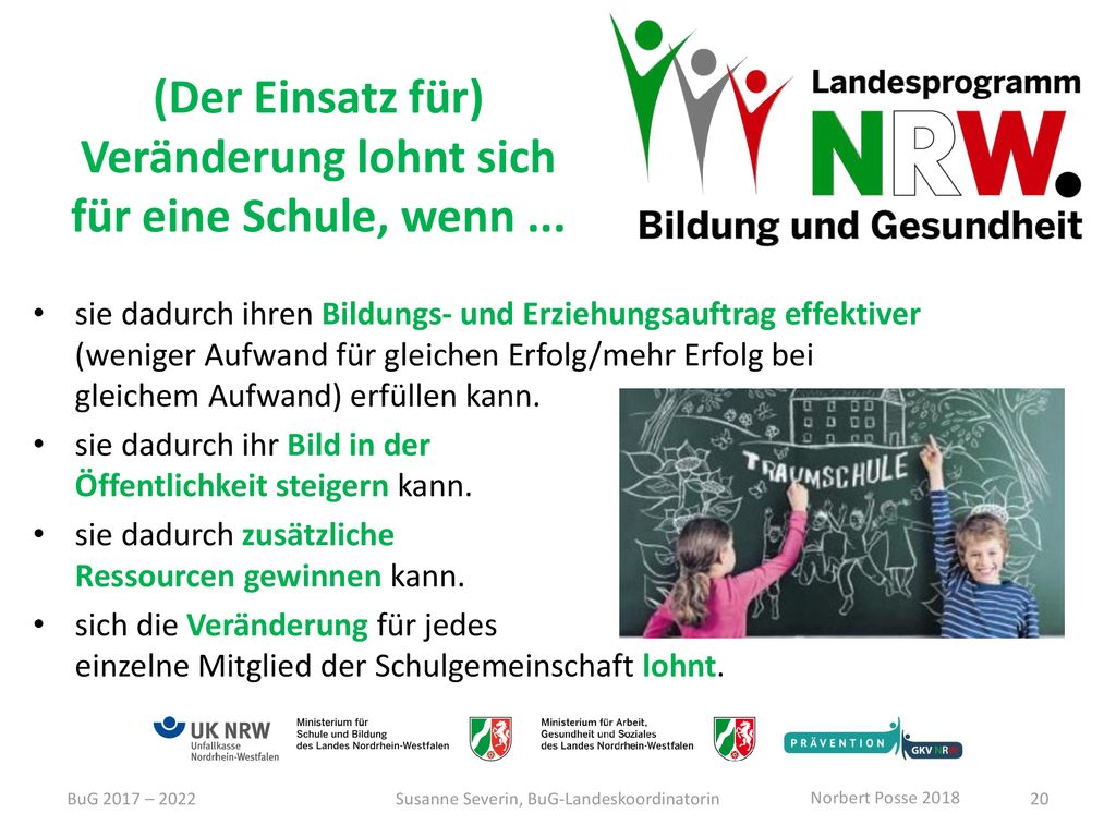 (Der Einsatz für) Veränderung lohnt sich für eine Schule, wenn ...