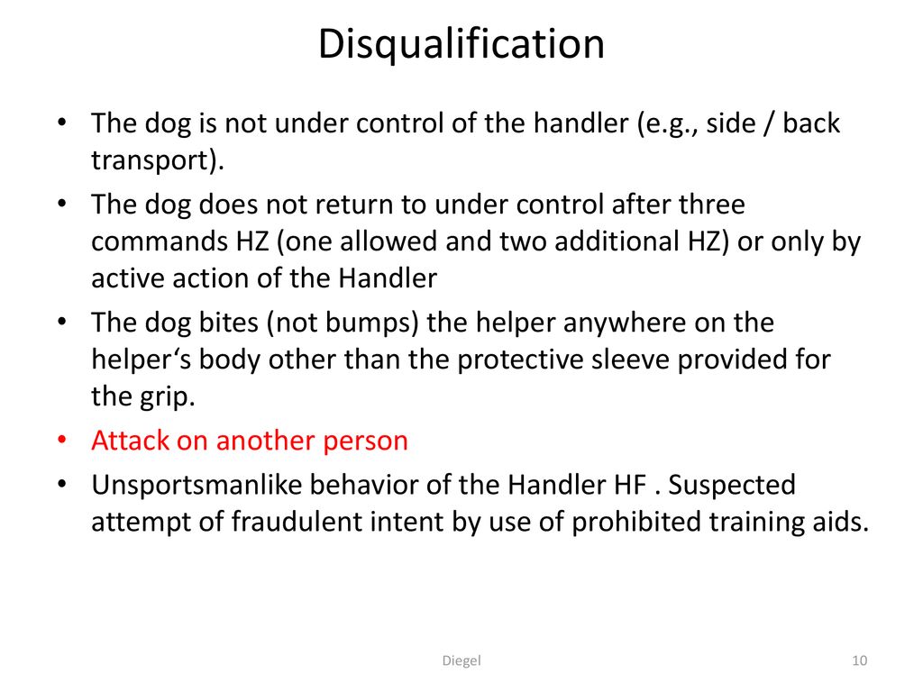 Disqualification The dog is not under control of the handler (e.g., side / back transport).