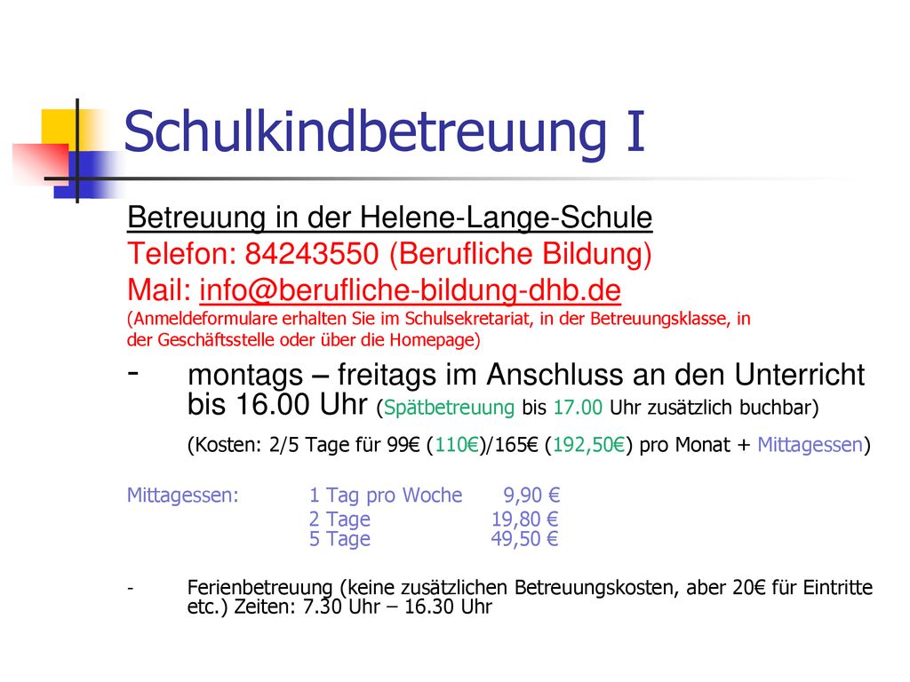 Schulkindbetreuung I Betreuung in der Helene-Lange-Schule. Telefon: (Berufliche Bildung) Mail: