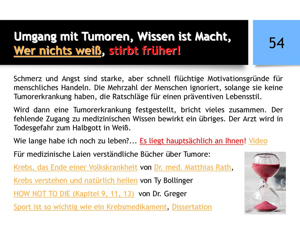 Umgang mit Tumoren, Wissen ist Macht, Wer nichts weiß, stirbt früher!