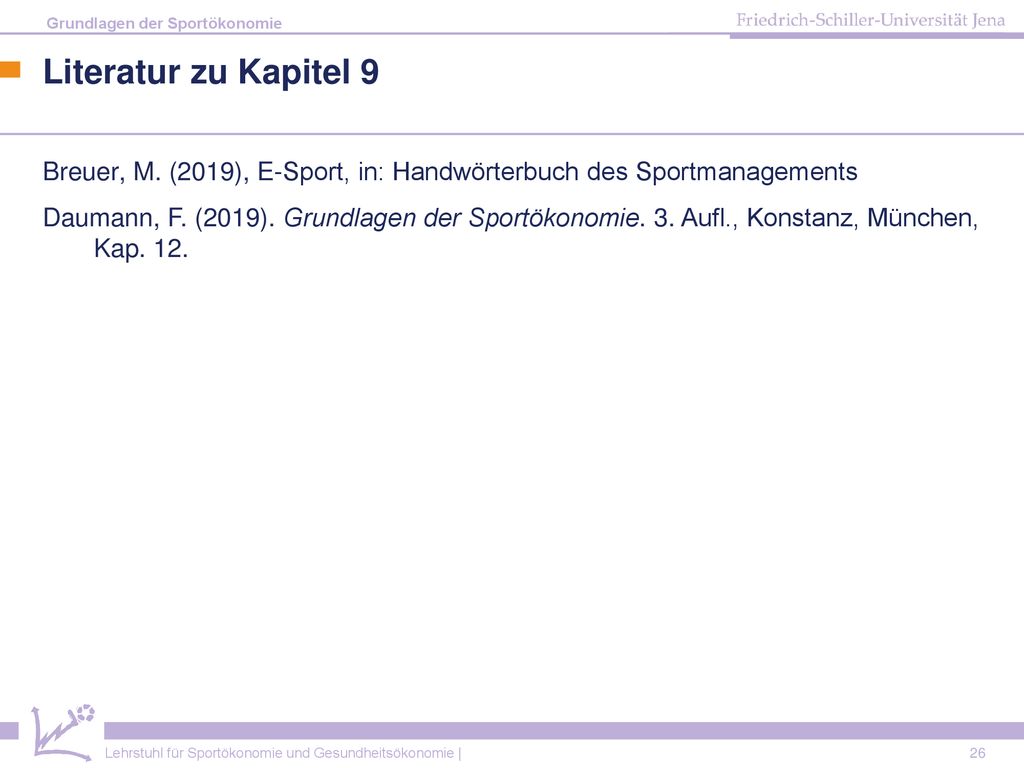 Literatur zu Kapitel 9 Breuer, M. (2019), E-Sport, in: Handwörterbuch des Sportmanagements.
