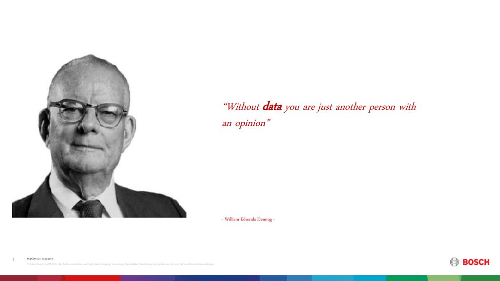 Without data you are just another person with an opinion