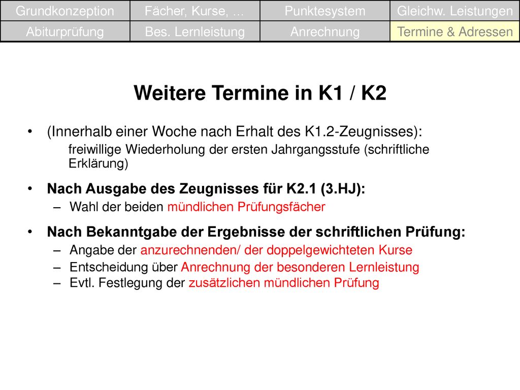 Grundkonzeption Fächer, Kurse, … Punktesystem. Gleichw. Leistungen. Abiturprüfung. Bes. Lernleistung.