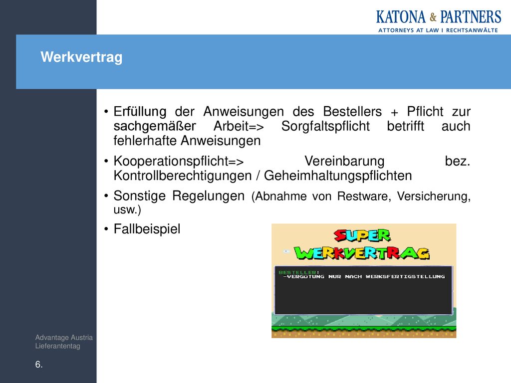 Werkvertrag Erfüllung der Anweisungen des Bestellers + Pflicht zur sachgemäßer Arbeit=> Sorgfaltspflicht betrifft auch fehlerhafte Anweisungen.