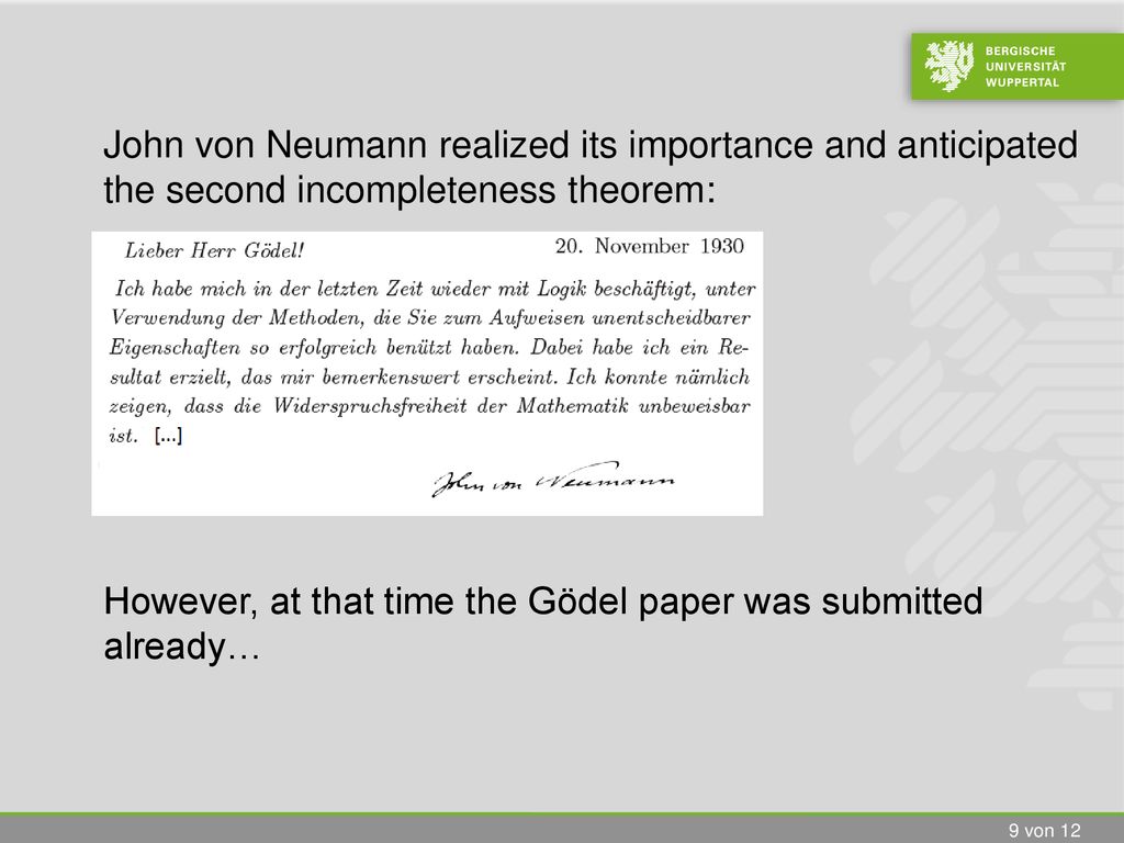 John von Neumann realized its importance and anticipated the second incompleteness theorem: