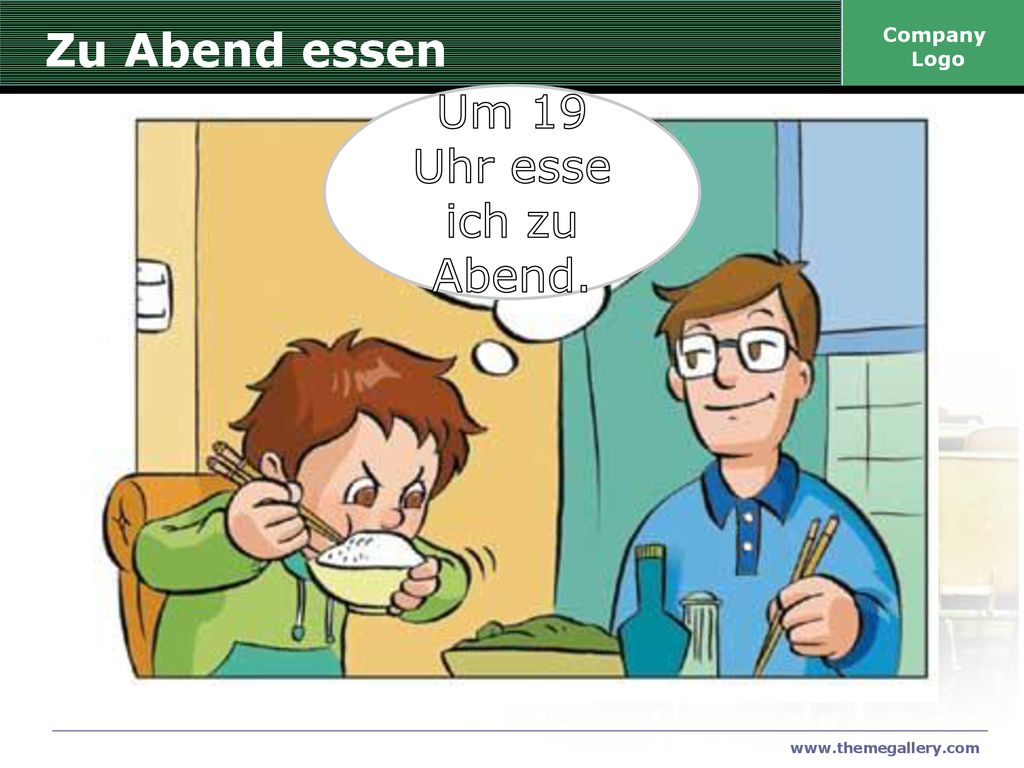 Zu Abend essen Um 19 Uhr esse ich zu Abend. Company Logo
