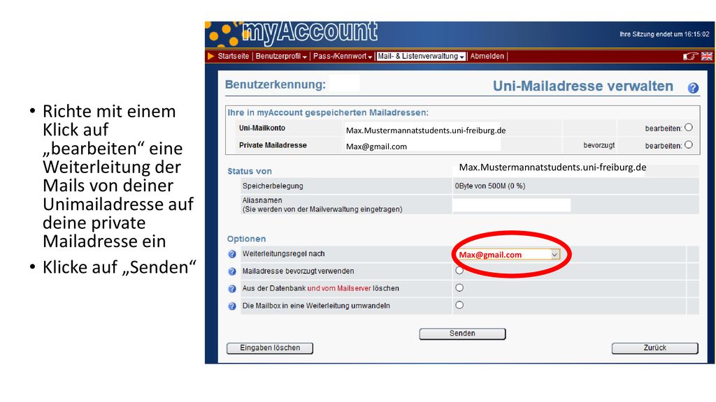 Richte mit einem Klick auf „bearbeiten eine Weiterleitung der Mails von deiner Unimailadresse auf deine private Mailadresse ein