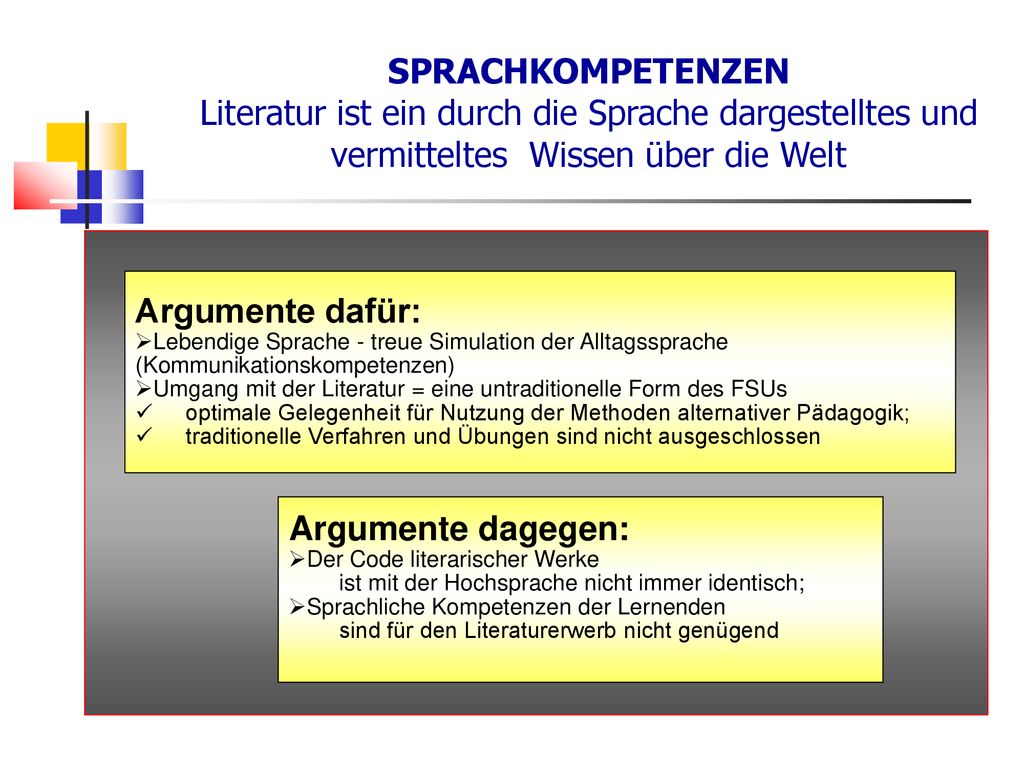 SPRACHKOMPETENZEN Literatur ist ein durch die Sprache dargestelltes und vermitteltes Wissen über die Welt