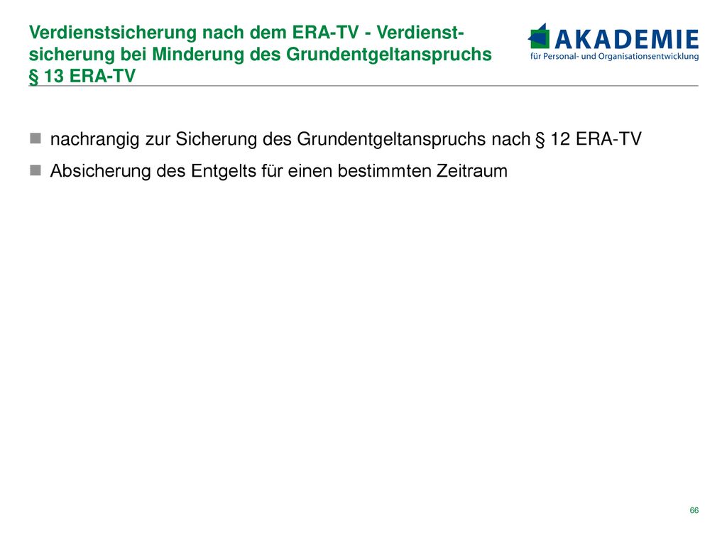 Verdienstsicherung nach dem ERA-TV - Verdienst-sicherung bei Minderung des Grundentgeltanspruchs § 13 ERA-TV