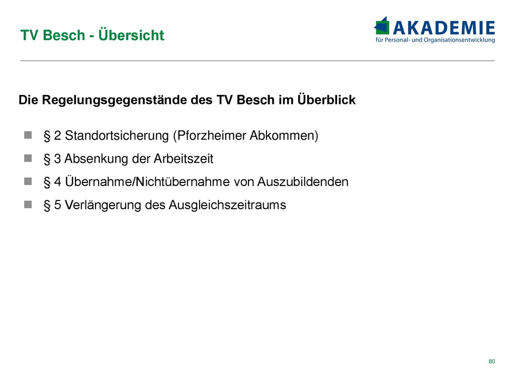 TV Besch - Übersicht Die Regelungsgegenstände des TV Besch im Überblick. § 2 Standortsicherung (Pforzheimer Abkommen)