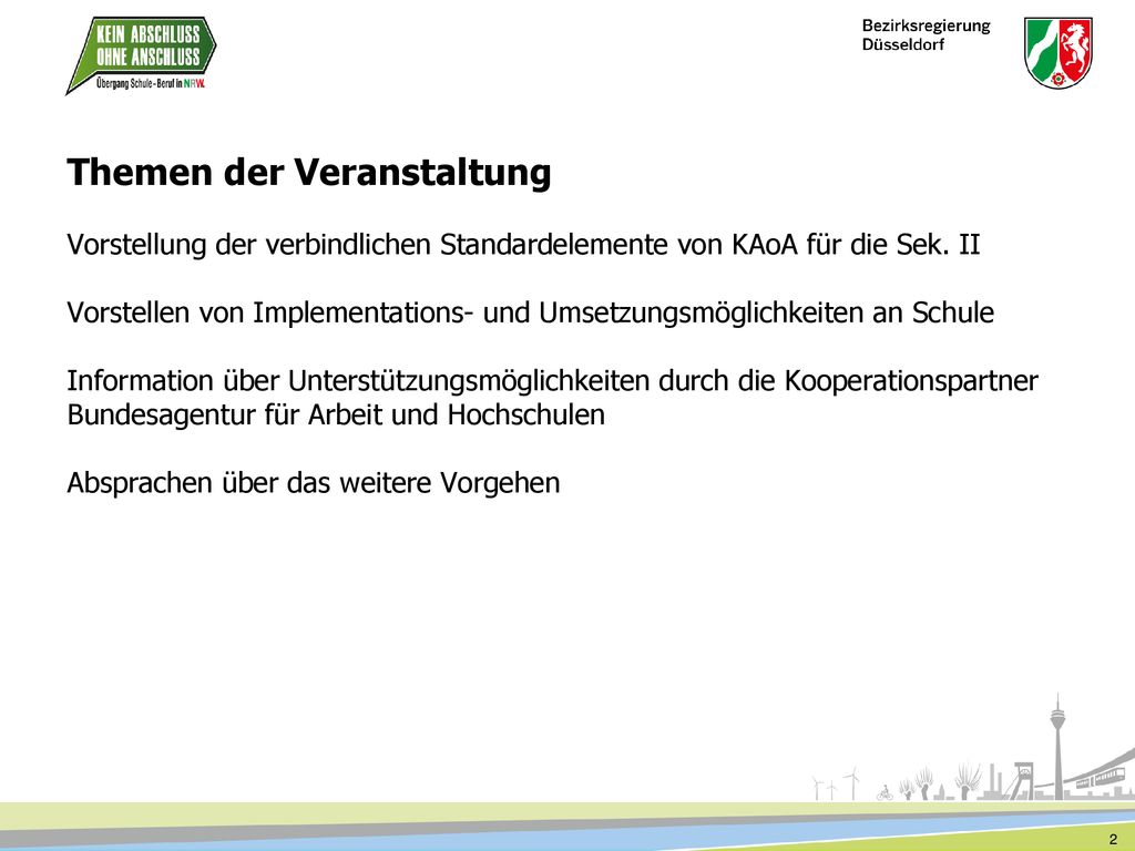 Themen der Veranstaltung Vorstellung der verbindlichen Standardelemente von KAoA für die Sek.