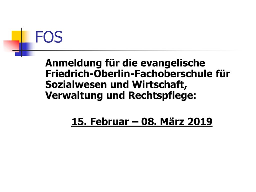 FOS Anmeldung für die evangelische Friedrich-Oberlin-Fachoberschule für Sozialwesen und Wirtschaft, Verwaltung und Rechtspflege:
