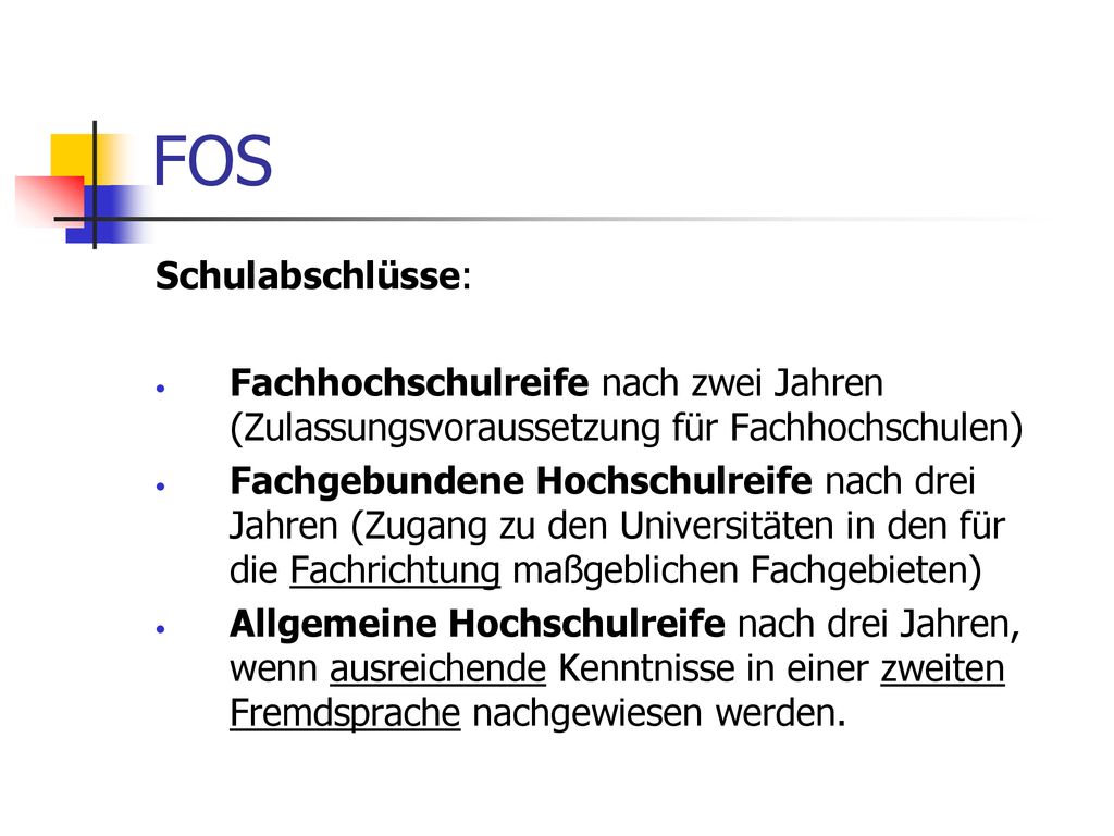 FOS Schulabschlüsse: Fachhochschulreife nach zwei Jahren (Zulassungsvoraussetzung für Fachhochschulen)