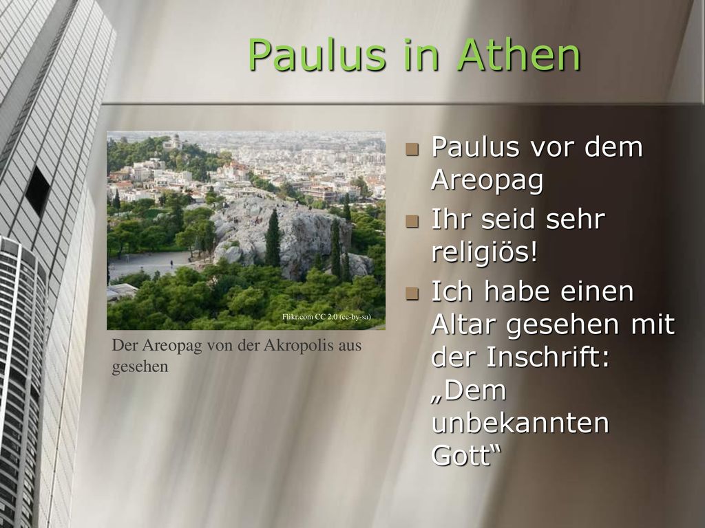 Paulus in Athen Paulus vor dem Areopag Ihr seid sehr religiös!