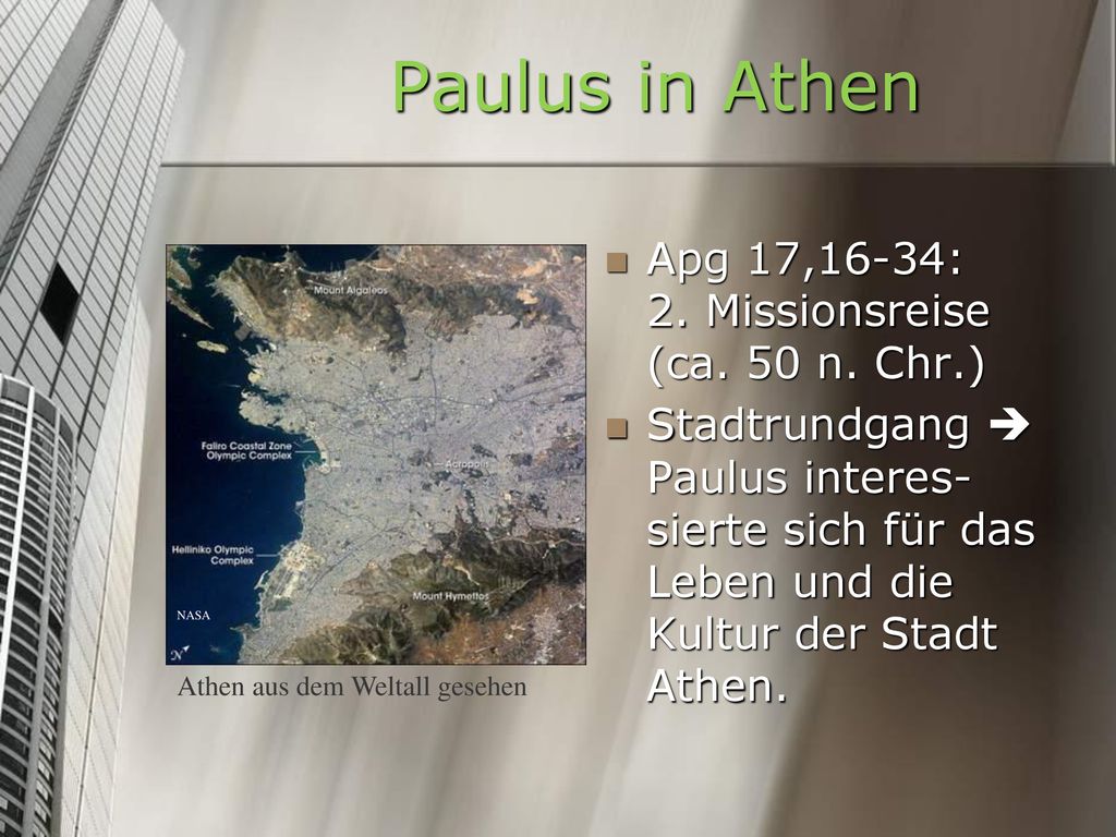 Paulus in Athen Apg 17,16-34: 2. Missionsreise (ca. 50 n. Chr.)