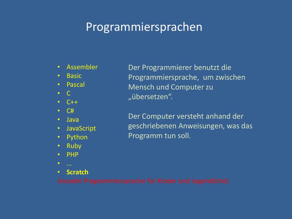 Programmiersprachen Assembler. Basic. Pascal. C. C++ C# Java. JavaScript. Python. Ruby. PHP.