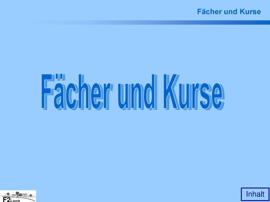 Fächer und Kurse Fächer und Kurse F2Lorch Gymnasium Lorch
