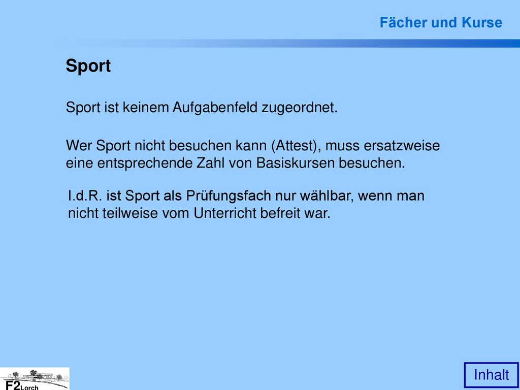 Sport Fächer und Kurse Sport ist keinem Aufgabenfeld zugeordnet.