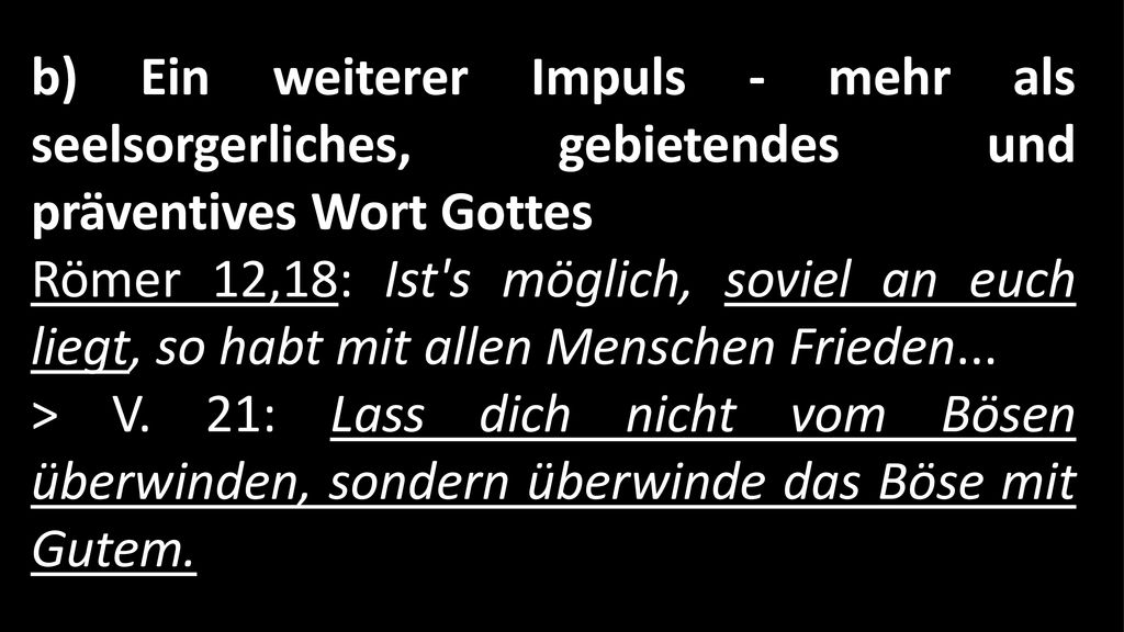 b) Ein weiterer Impuls - mehr als seelsorgerliches, gebietendes und präventives Wort Gottes