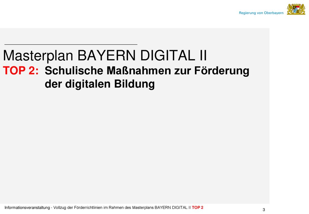 Masterplan BAYERN DIGITAL II TOP 2: Schulische Maßnahmen zur Förderung der digitalen Bildung