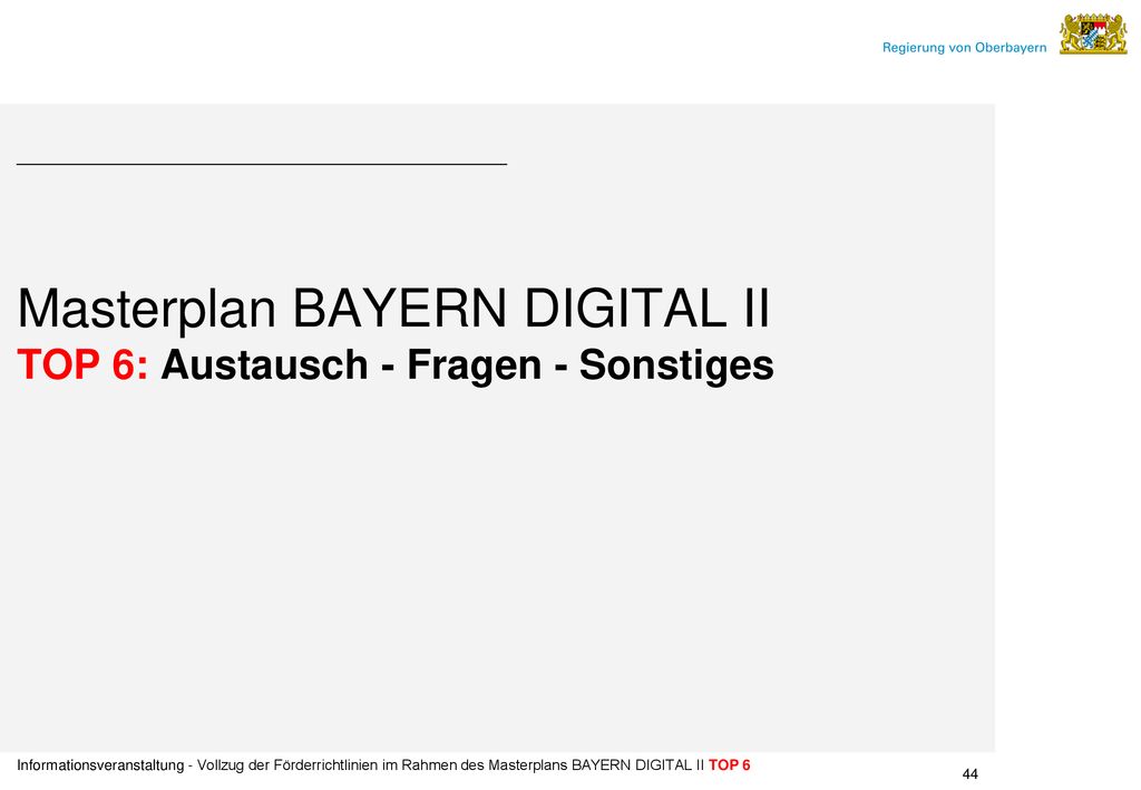 Masterplan BAYERN DIGITAL II TOP 6: Austausch - Fragen - Sonstiges