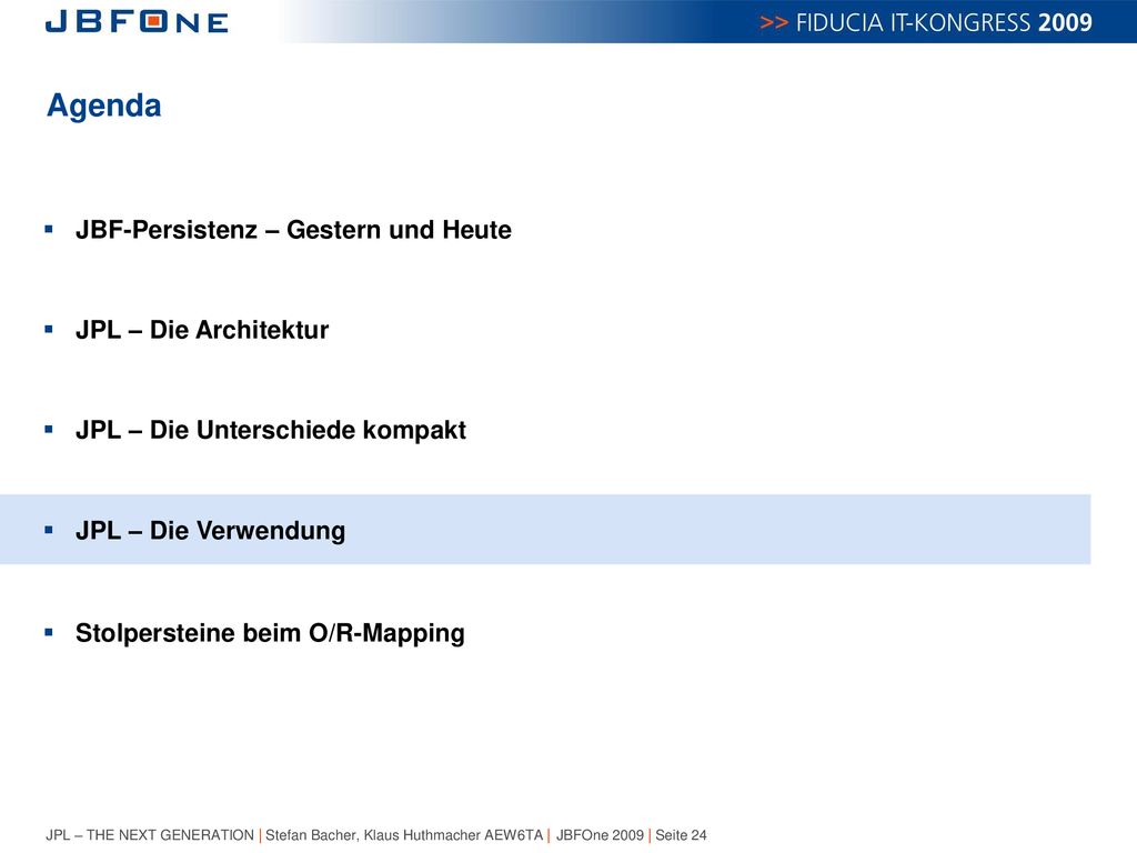 Agenda JBF-Persistenz – Gestern und Heute JPL – Die Architektur