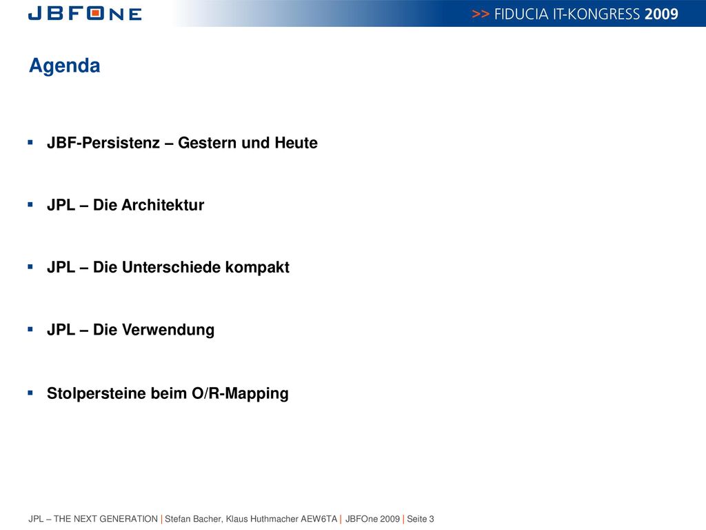 Agenda JBF-Persistenz – Gestern und Heute JPL – Die Architektur