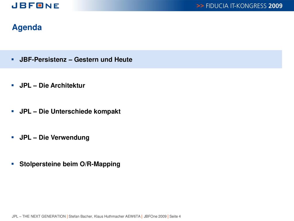 Agenda JBF-Persistenz – Gestern und Heute JPL – Die Architektur