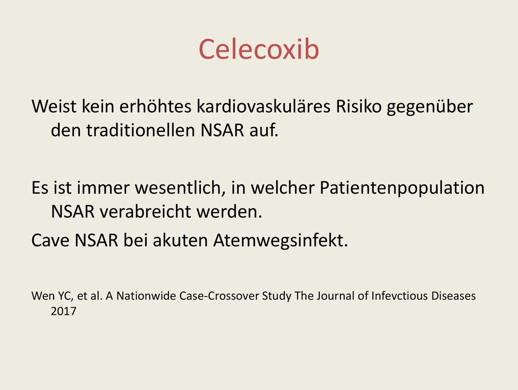 Celecoxib Weist kein erhöhtes kardiovaskuläres Risiko gegenüber den traditionellen NSAR auf.