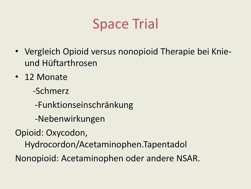 Space Trial Vergleich Opioid versus nonopioid Therapie bei Knie- und Hüftarthrosen. 12 Monate. -Schmerz.